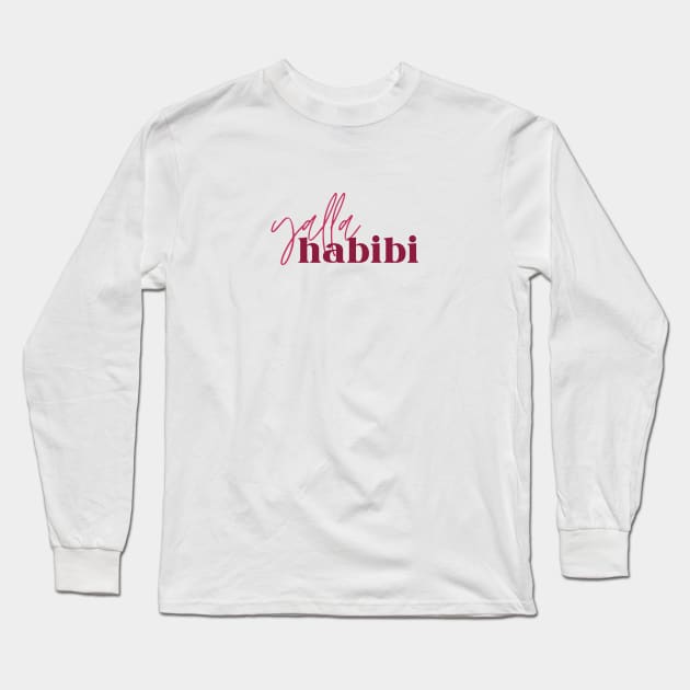 yalla habibi - two fonts Long Sleeve T-Shirt by habibitravels